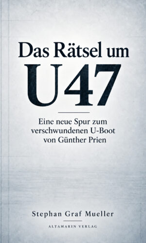 Buchcover Das Rätsel um U 47 von Stephan Graf Mueller
