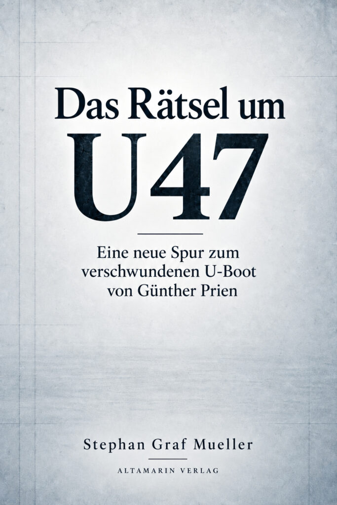 Buchcover Das Rätsel um U 47 von Stephan Graf Mueller