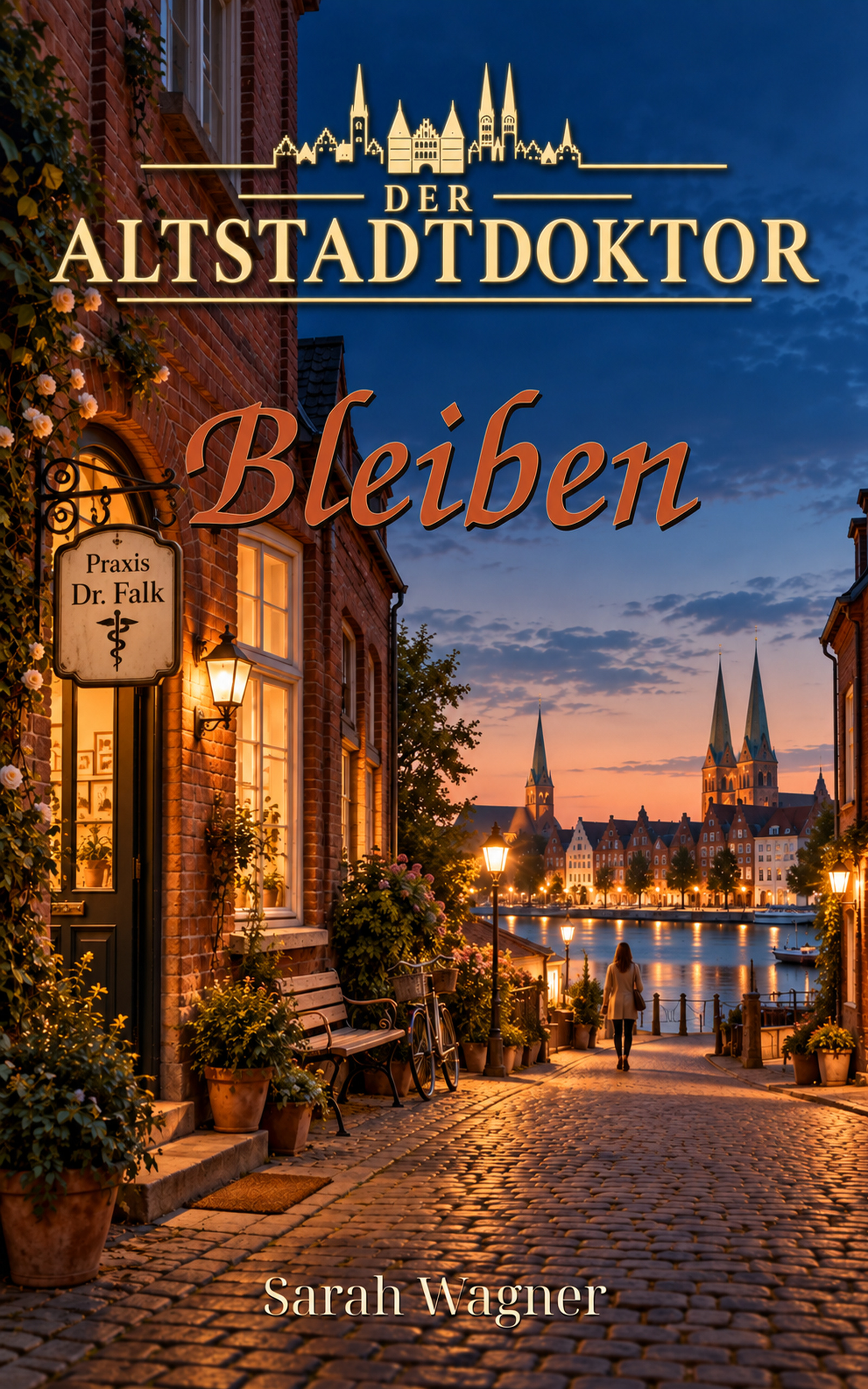 Buchcover Der Altstadtdoktor – Bleiben von Sarah Wagner