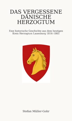 Buchcover Das vergessene dänische Herzogtum von Stefan Müller-Gohr
