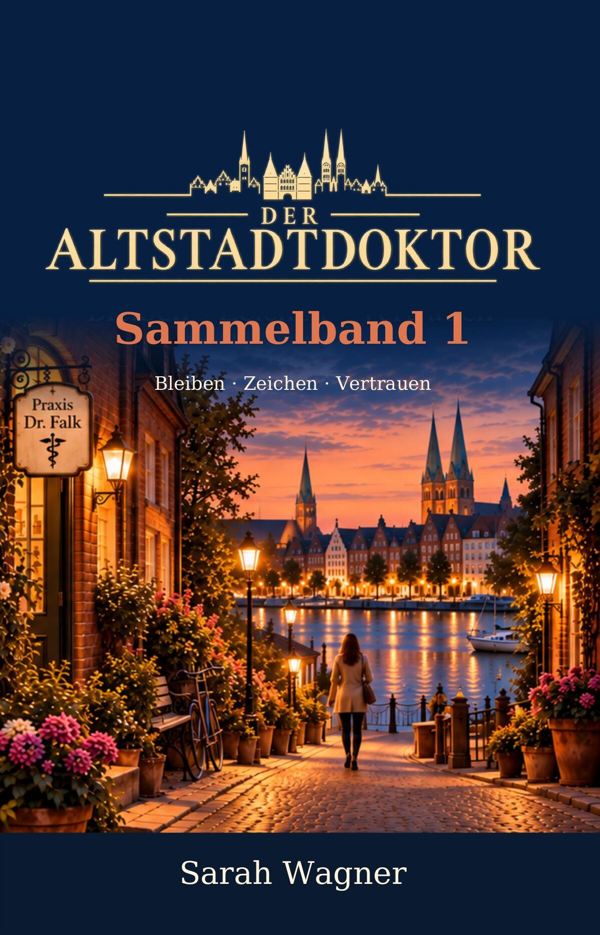 Buchcover Der Altstadtdoktor – Sammelband 1 von Sarah Wagner